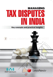 Managing Tax Disputes in India-key Concepts and Practical Insights -edn. 2013 image