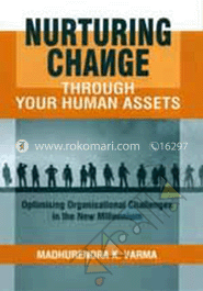 Nurturing Change: Through your Human Assets: Optimizing Organizational Challenges in the New Millennium image