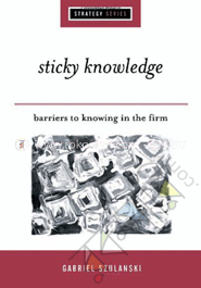 Sticky Knowledge : Barriers to Knowing in the Firm image