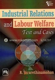 Industrial Relations And Labour Welfare: Text And Cases image