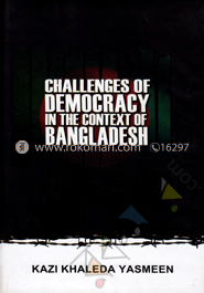 Challenges Of Democracy In The Context Of Bangladesh