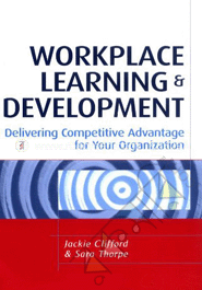 Workplace Learning and Development: Delivering Competitive Advantage for Your Organization image
