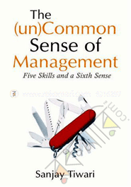The (Un)common Sense of Management: Five Skills and A Sixth Sense image