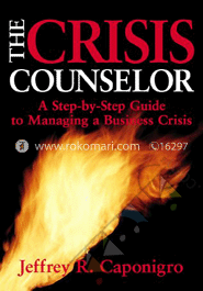 The Crisis Counselor: A Step-By-step Guide to Managing A Business Crisis image
