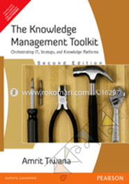 The Knowledge Management Toolkit: Orchestrating IT, Strategy, And Knowledge Platforms image