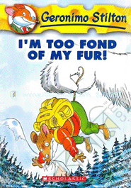 Geronimo Stilton : 04 I M Too Fond Of My Fur! image