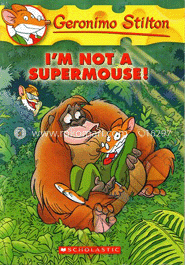 Geronimo Stilton : 43 I M Not A Supermouse ! image