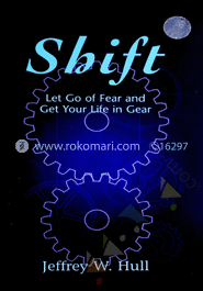 Shift : Let Go of Fear and Get Your Life in Gear image