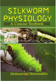 Silkworm Physiology : A Concise Textbook image