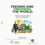 Feeding and Greening the World : The Role of International Agricultural Research image