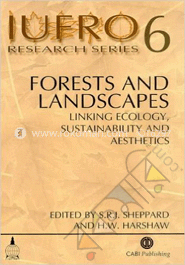 Forests and Landscapes : Linking Ecology, Sustainability and Aesthetics 6 