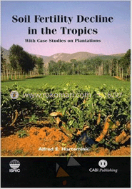 Soil Fertility Decline in the Tropics: With Case Studies on Plantations 