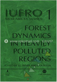 Forests Dynamics in Heavily Polluted Regions: Report No. 1 of the IUFRO 