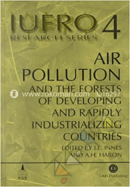 Air Pollution and the Forests of Developing and Rapidly Industrializing Countries : Report No. 4 of the IUFRO 