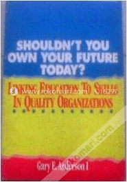Shouldn't you Own your Future Today : Linking Education Skills in Quality Organizations image