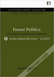 Forest Politics : The Evolution of International Cooperation image