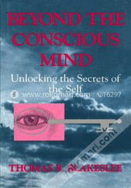 Beyond The Conscious Mind: Unlocking The Secrets Of The Self image