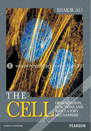 The Cell : Organisation, Functions And Regulatory Mechanisms (Paperback) image