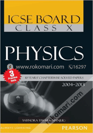 ICSE Board Class 10 Physics 10 Years Chapterwise Solved Papers (2004 - 2013) (Paperback) image