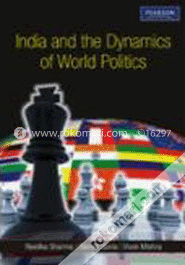 India and the Dynamics of World Politics : A book on Indian Foreign Policy, Related events and International Organizations image