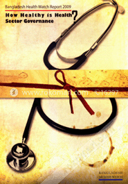 Bangladesh Health Watch Report 2009: How Healthy is Health? image