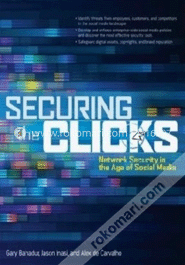 Securing The Clicks: Network Security In The Age Of Social Media  image
