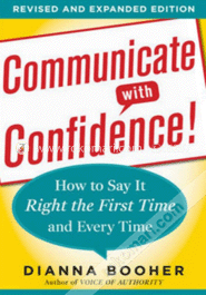 Communicate With Confidence!: How To Say It Right The First Time And Every Time (Paperback) image