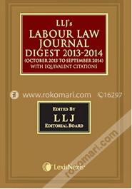 Labour Law Journal Digest 2013-2014 October 2013 To September 2014 (With Equivalent Citations) image