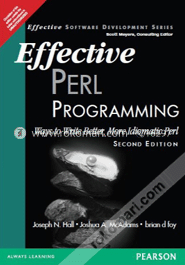 Effective Perl Programming : Ways to Write Better, More Idiomatic Perl 
