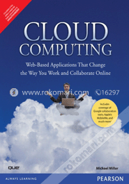 Cloud Computing : Web-Based Applications That Change the Way You Work and Collaborate Online image