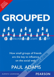 Grouped: How small groups of friends are the key to influence on the social web (Paperback) image