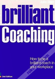 Brilliant Coaching: How to Be a Brilliant Coach in Your Workplace (Paperback) image
