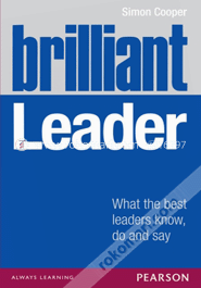 Brilliant Leader : What the best leaders know, do and say (Paperback) image