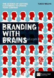 Branding with Brains: The Science of Getting Customers to Choose Your Company (Paperback) image