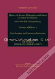 Project of History of Science, Philosophy and Culture in Indian Civilization, Volume XIII Part 2 : From Physiology and Chemistry to Biochemistry image