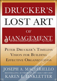 Druckers Lost Art Of Management : Peter Drucker'S Timeless Vision For Building Effective Organizations image