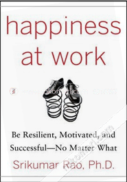 Happiness At Work : Be Resilient, Motivated And Successful - No Matter What image