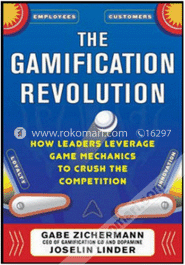 The Gamification Revolution : How Leaders Leverage Game Mechanics To Crush The Competition (Paperback) image