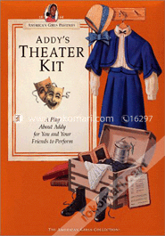 Addy's Theater Kit: A Play about Addy for You and Your Friends to Perform image
