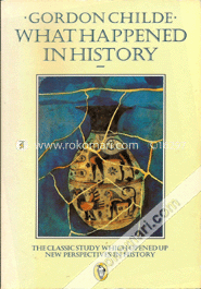 What Happened in History: The Classic Study Which Opened Up New Perspectives in History (Paperback) image