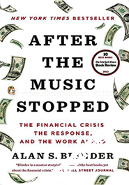 After the Music Stopped : The Financial Crisis, the Response, and the Work Ahead (Paperback) image