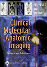 Clinical Molecular Anatomic Imaging: PET, PET/CT, and SPECT/CT (Hardcover) image