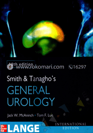 Smith and Tanagho's General Urology : Jack W. Mcaninch | Rokomari.com