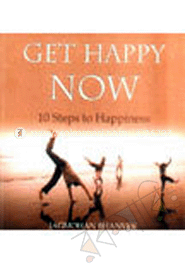 Get Happy Now 10 Steps to Happiness image