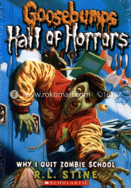 Goosebumps Hall Of Horrors: 04 Why I Quit Zombie School image
