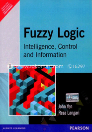 Fuzzy Logic : Intelligence, Control, And Information image