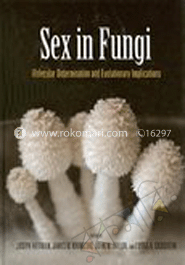 Sex in Fungi : Molecular Determination and Evolutionary Implications image