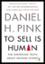 To Sell Is Human: The Surprising Truth About Moving Others