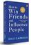 How to Win Friends and Influence People